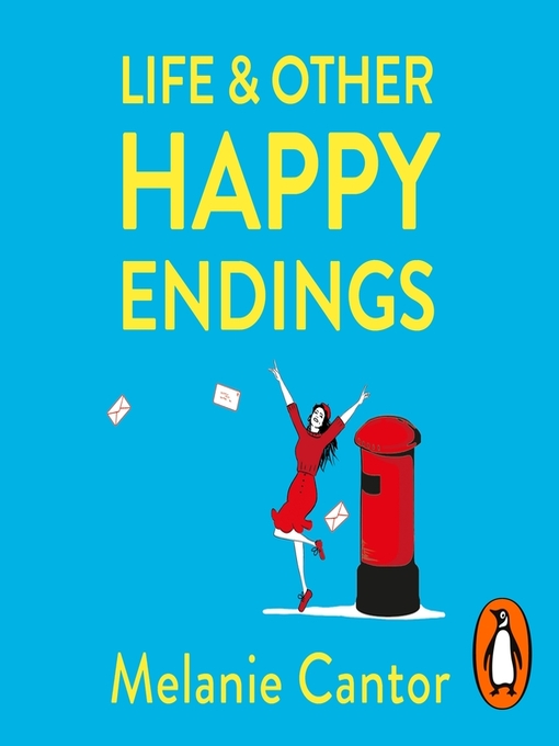 Title details for Life and Other Happy Endings by Melanie Cantor - Available